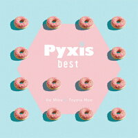 Pyxis　best（初回限定盤）/ＣＤ/TECI-1719